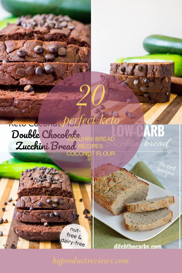 20 Perfect Keto Zucchini Bread Recipes Coconut Flour Best Product Reviews